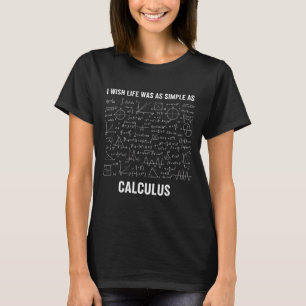 Camiseta Matemática - Eu Desejo Que a Vida Fosse Tão Simple