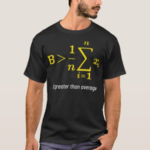 Camiseta Matemática maior que a média do dia de matemática 