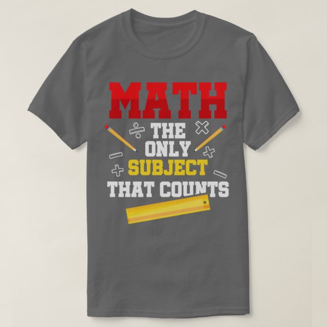 Camiseta Matemática O Único Assunto Que Conta (Frente do Design)