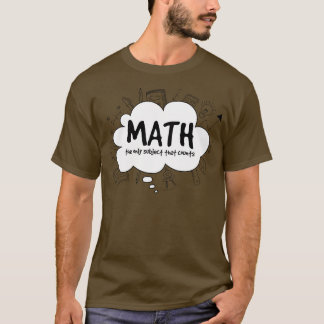 Camiseta Matemática O Único Assunto Que Conta