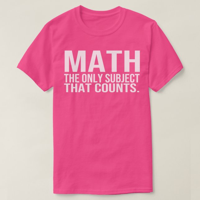 Camiseta Matemática O Único Assunto Que Conta (Frente do Design)