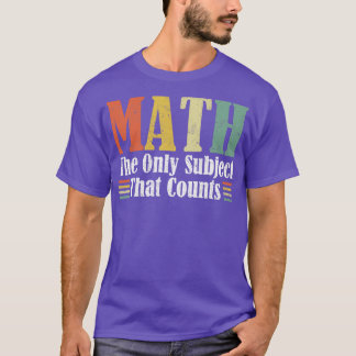 Camiseta Matemática, o único assunto que conta com o financ
