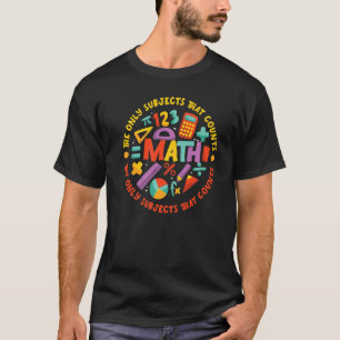 Camiseta Matemática o único assunto que conta para o profes
