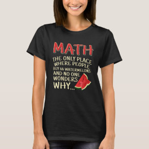 Camiseta Matemática o único lugar onde o Pessoas comprar 66