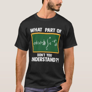 Camiseta Matemática Que parte da equação você não entende