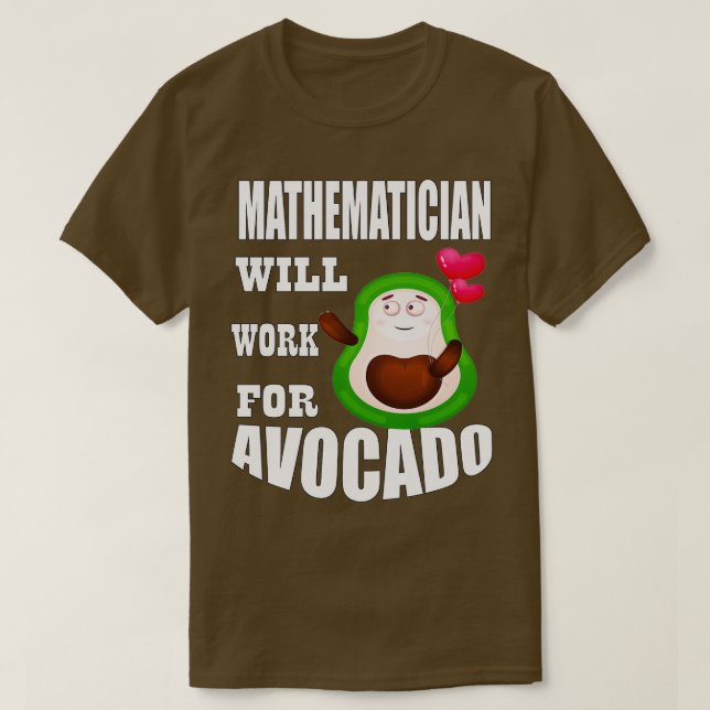 Camiseta Matemático Trabalhará para o Avocado 3 (Frente do Design)