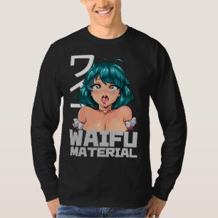 Camiseta Material de Waifu I Waifu Otaku