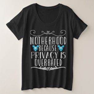 Camiseta Maternidade porque a privacidade é sobrevalorizada