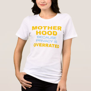 Camiseta Maternidade porque a privacidade é superestimada