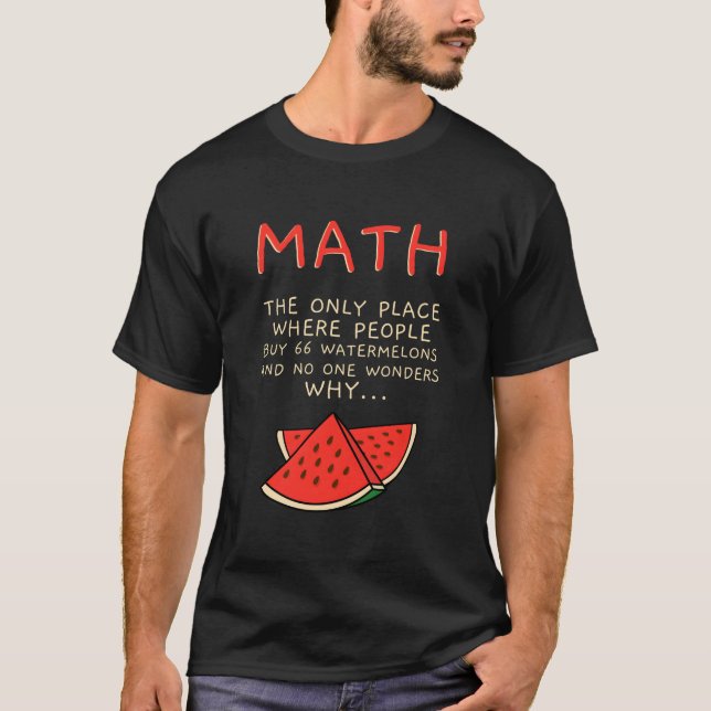 Camiseta Math And Watermelons Mathematics Calculation Numbe (Frente)