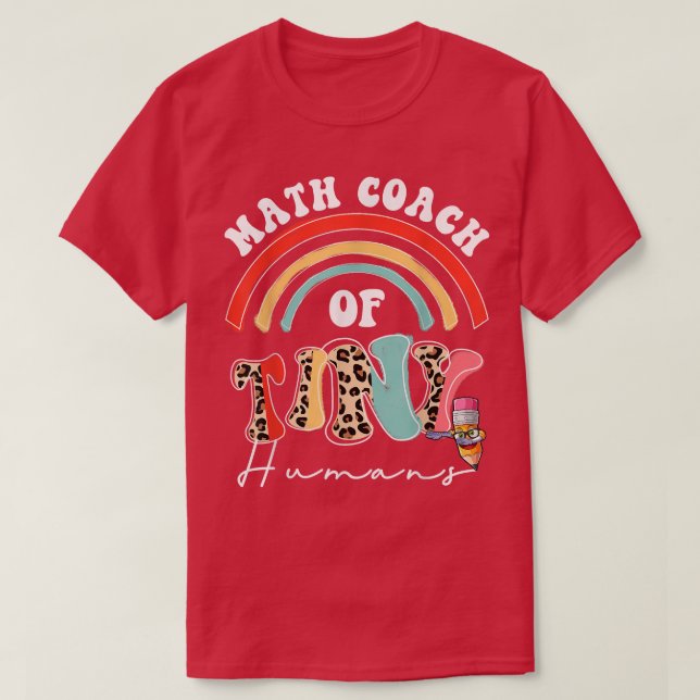 Camiseta Math Coach of Tiny Humans Funny School Team Math C (Frente do Design)