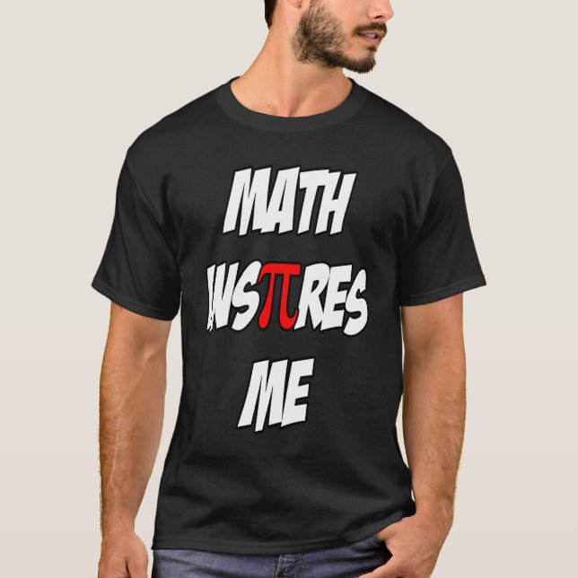 Camiseta Math Inspires Me  Pi Sarcastic Quote (Frente)