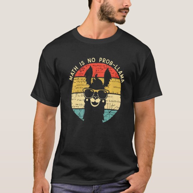 Camiseta Math Is No Prob Llama  Math Llama  Math Teacher (Frente)