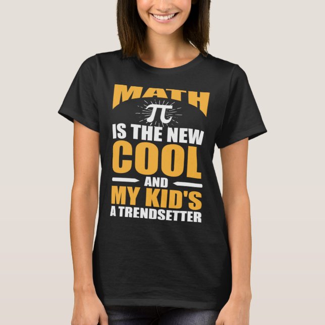 Camiseta Math  Mom the new cool and my kids a trendsetter (Frente)