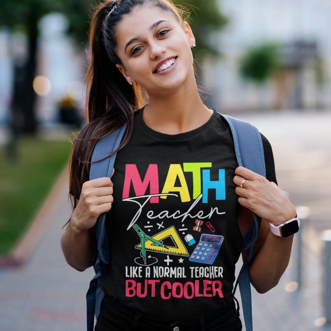 Camiseta Math Teacher Like a Normal Teacher But Cooler (Criador carregado)
