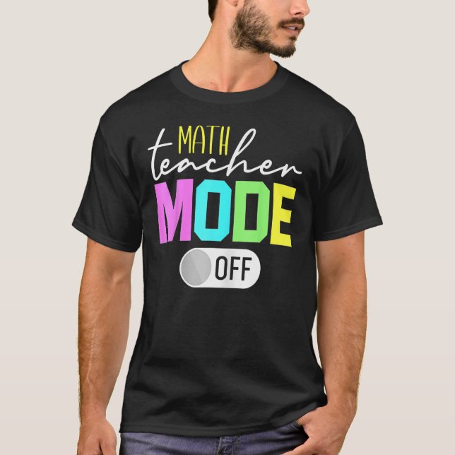 Camiseta math Teacher Mode Off 1 (Frente)