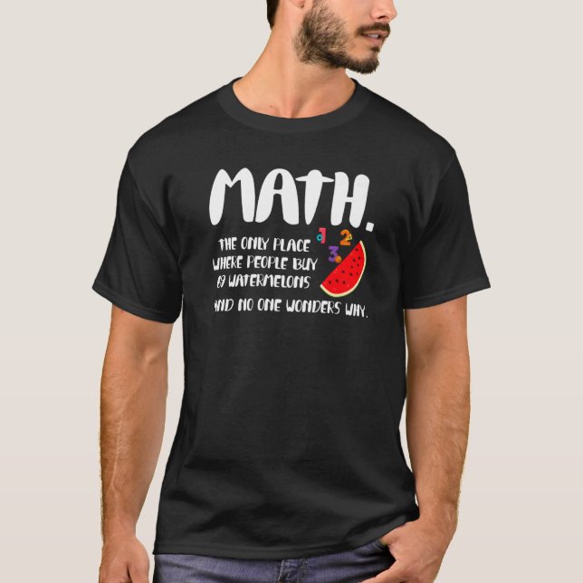 Camiseta Math Watermelons Joke Mathematics Teacher Humor (Frente)