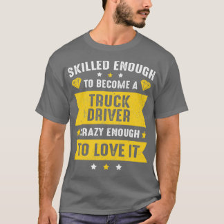 Camiseta Matou o suficiente para se tornar um motorista de 