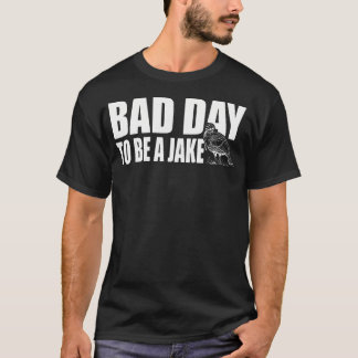 Camiseta Mau Dia Para Ser Um Jake Peru Funny Caça Turkey Hu