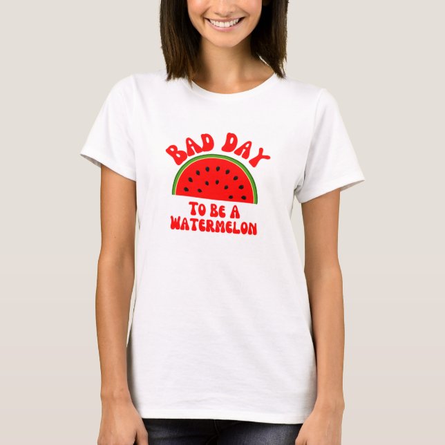 Camiseta Mau dia para ser uma melancia (Frente)