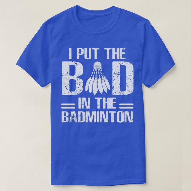 Camiseta Mau No Badminton Engraçado Dizendo T (Frente do Design)