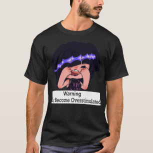 Camiseta May Become Overstimulated 2