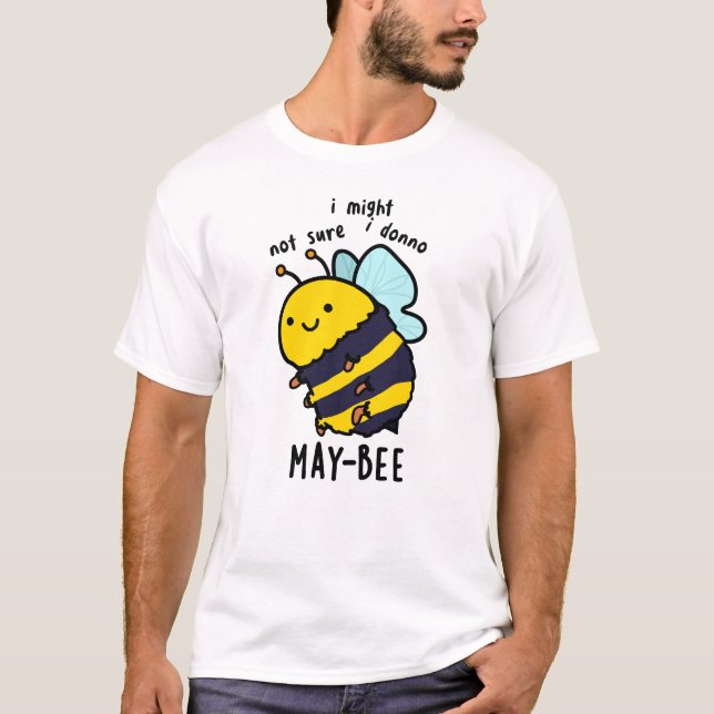 Camiseta May-Bee Engraçado Insett Bee Pun (Frente)