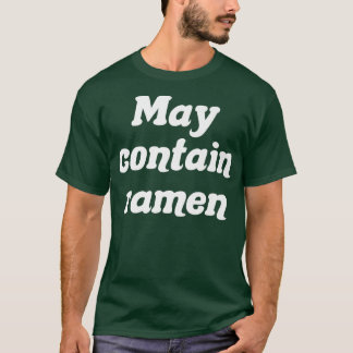 Camiseta May Contain Ramen882