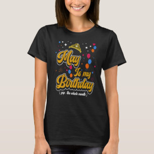 Camiseta May É Meu Aniversário, Sim, A Celebração Do Mês In