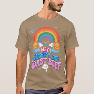 Camiseta May I Suggest The Roast Beef Funny Embarrassing Ad