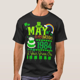 Camiseta May is My Birthday 40th 1984 Birthday Shamrock Iri