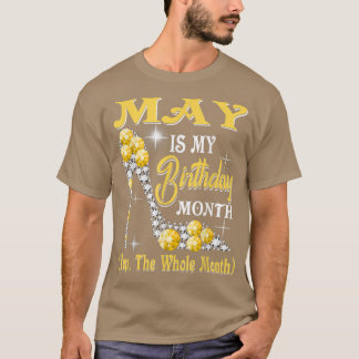 Camiseta May is My Birthday Month Yep O Mês Inteiro De calç