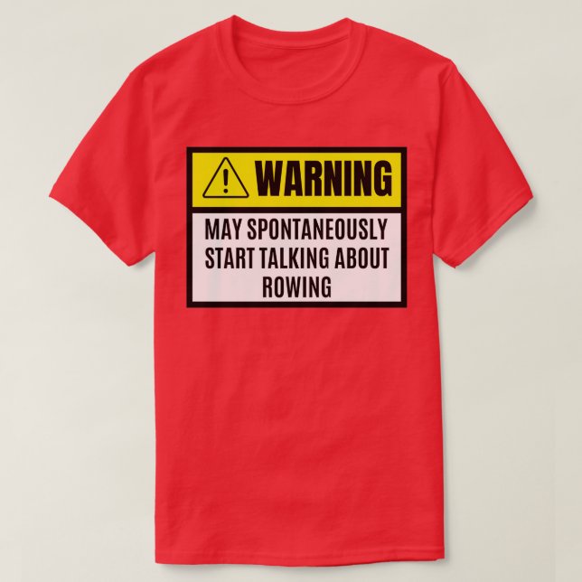 Camiseta May spontaneously start talking about rowing rowin (Frente do Design)