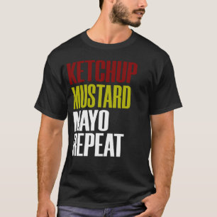 Camiseta Mayo Mustard Ketchup Repete Condições Engraçada