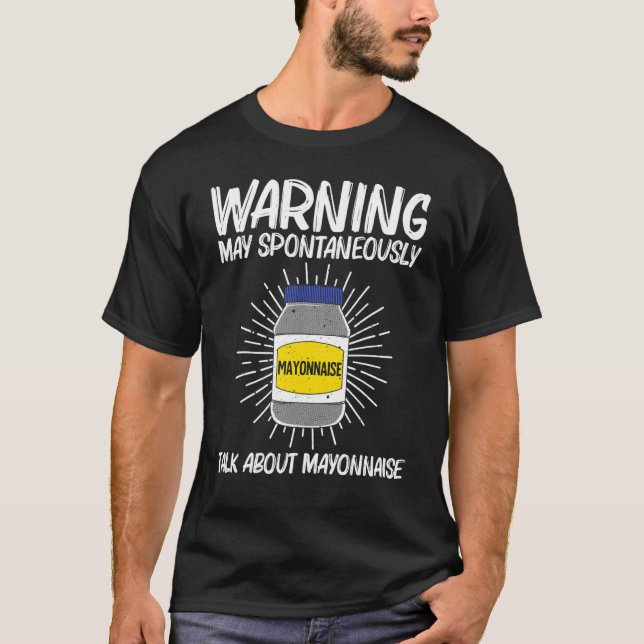 Camiseta Mayonnaise legal Para Homens Mulheres Mayo Mayonna (Frente)