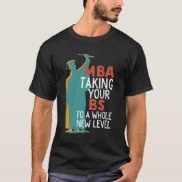 Camiseta MBA de Graduação Mestre Engraçado Levando o BS a u