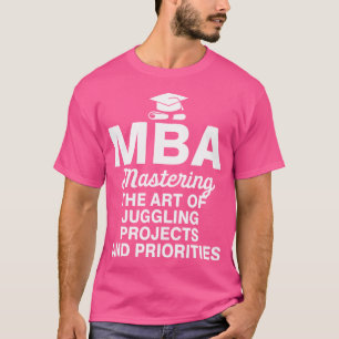 Camiseta Mba Mastering Arte De Fazer Malabarismo De Projeto