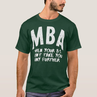 Camiseta MBA Significa Mestrados Engraçados Graduação Homen