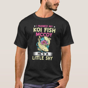 Camiseta Mccoy Ele é um Pequeno Tímido Koi Fishfor Pondkeep