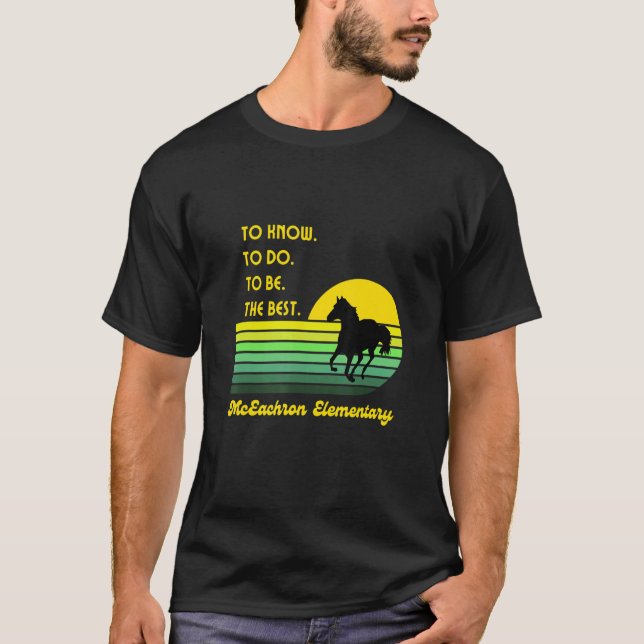 Camiseta Mceachron Elementary Mustangs To Know To Do To Be  (Frente)