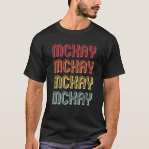 Camiseta MCKAY Gift Surname Funny Retro Vintage 80s Birthda