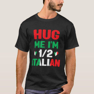 Camiseta Me abraça, eu tenho 12 e meio de italiano engraçad