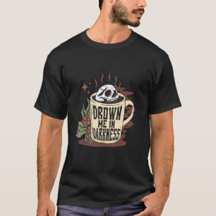 Camiseta Me Afogou No Gótico Escuro Cafeine Co