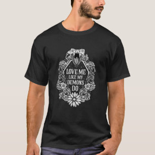 Camiseta Me Ame Como Me Fazem Meus Demônios Eu Sinistro Fof