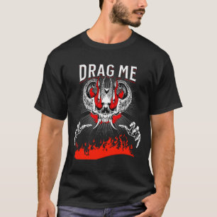 Camiseta me arraste para o inferno