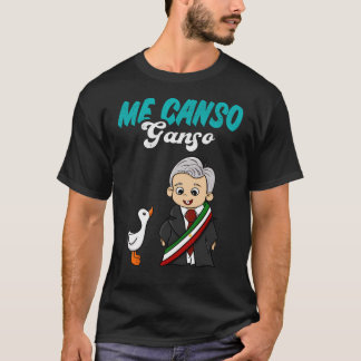 Camiseta Me Canso Ganso Baby Amlo Lopez Obrador México