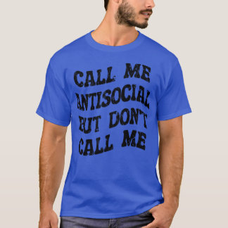 Camiseta me chame de antissocial, mas não me chame