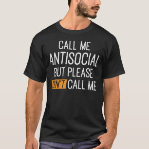 Camiseta Me chame de antissocial, mas por favor não me cham