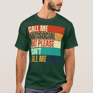 Camiseta Me chame de antissocial, mas por favor não me cham