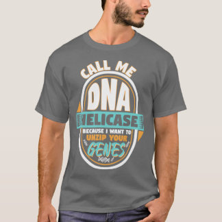 Camiseta Me chame de DNA Helicase Descompacte seus genes